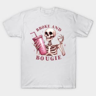 "Broke and Bougie" Funny Skeleton T-Shirt